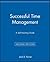Successful Time Management: A Self-Teaching Guide (Wiley Self-Teaching Guides)