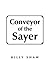 Conveyor of the Sayer