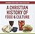 A Christian History of Food and Culture