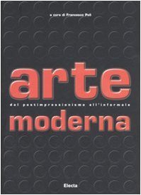 Arte moderna. Dal Postimpressionismo all'Informale (Paperback)