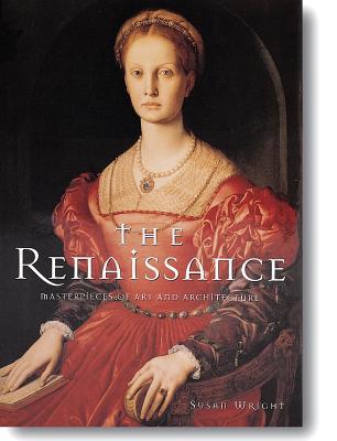 The Renaissance: Masterpieces of Art & Architecture (Great Masters)