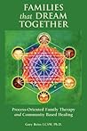 Families that Dream Together: Process-Oriented Family Therapy and Community Based Healing