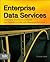 Enterprise Data Services: Effectively Sharing Your Master and Reference Data with Reusable Services