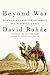 Beyond War by David Rohde