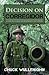 Decision on Corregidor: A Story of Courage, Determination and Sorrow