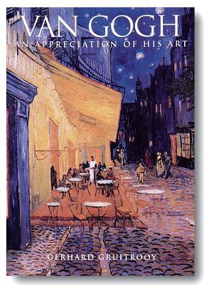 Van Gogh: An Appreciation of His Art (Hardcover)