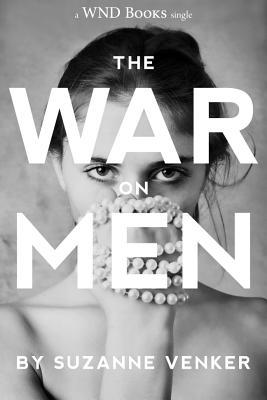 The War On Men (Kindle Edition)