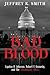 Bad Blood: Lyndon B. Johnson, Robert F. Kennedy, and the Tumultuous 1960s
