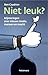 Niet leuk?