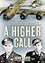 A Higher Call by Adam Makos