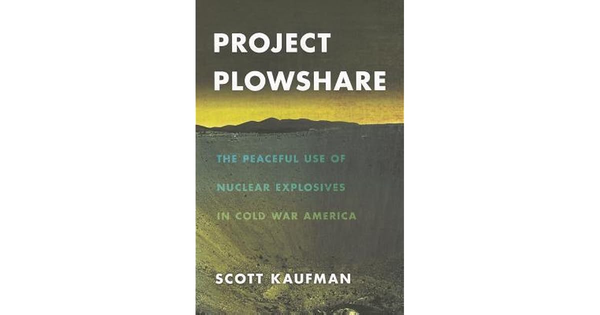 Project Plowshare by Scott Kaufman