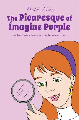 Last Passenger Train Across Newfoundland (The Picaresque of Imagine Purple)