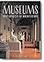 Museums: Masterpieces of Architecture