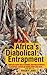 Africa's Diabolical Entrapment: Exploring the negative impact of Christianity, Superstition and Witchcraft on psychological, structural and scientific growth in Black Africa!