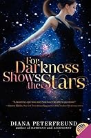 For Darkness Shows the Stars