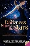 For Darkness Shows the Stars by Diana Peterfreund