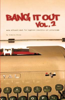 Bang It Out, Vol 2: More Sidewalk Smut for Hopeless Romantics and Gutterminds