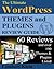 Ultimate 2013 WordPress Themes and Plugins Guide: Unlock the Power of WordPress in 2013 with the Most Potent Plugins and Themes!