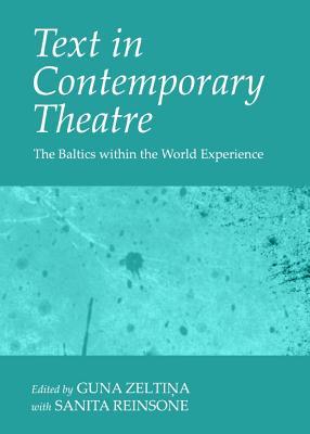 Text in Contemporary Theatre: The Baltics within the World Experience