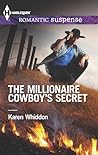 The Millionaire Cowboy's Secret by Karen Whiddon The Millionaire Cowboy's Secret by Karen Whiddon
