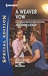 A Weaver Vow by Allison Leigh A Weaver Vow by Allison Leigh
