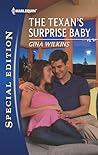 The Texan's Surprise Baby by Gina Wilkins The Texan's Surprise Baby by Gina Wilkins