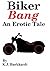 Biker Bang: An Erotic Tale