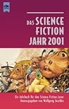 Das Science Fiction Jahr - Ausgabe 2001. Ein Jahrbuch für den Science Fiction Leser