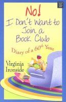 No! I Don't Want to Join a Book Club: Diary of a Sixtieth Year (Marie Sharp, #1)