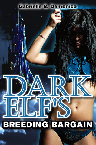 Dark Elf's Breeding Bargain (Breeding Erotica, Breeding Sex/Impregnation Sex, Paranormal Sex, Fantasy Romance)