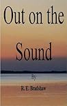 Out on the Sound by R.E. Bradshaw