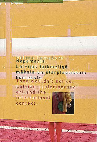 Nepamanīs. Latvijas laikmetīgā māksla un starptautiskais konteksts
