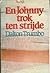 En Johnny trok ten strijde by Dalton Trumbo En Johnny trok ten strijde by Dalton Trumbo