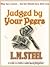 Judged By Your Peers by L.M. Steel