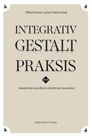 Integrativ Gestalt Praksis - Kompleksitet og helhed i arbejdet med mennesker.
