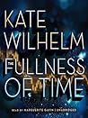 The Fullness of Time by Kate Wilhelm