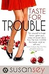 Taste for Trouble