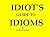 Idiot's Guide to Idioms
