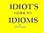 Idiot's Guide to Idioms