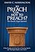 To Preach or Not To Preach:...