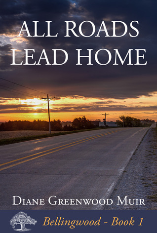 All Roads Lead Home (Bellingwood, #1)