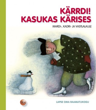 Kärrdi! Kasukas kärises. Mardi- kadri- ja vastlalaule (Hardcover)