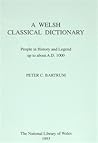 A Welsh Classical Dictionary: People in History Legend up to about AD 1000