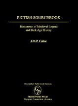 Pictish Sourcebook: Documents of Medieval Legend and Dark Age History