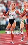 Not About the Medal