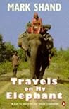 Travels on My Elephant by Mark Shand