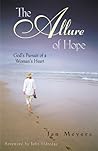 The Allure of Hope: God's Pursuit of a Woman's Heart The Allure of Hope: God's Pursuit of a Woman's Heart