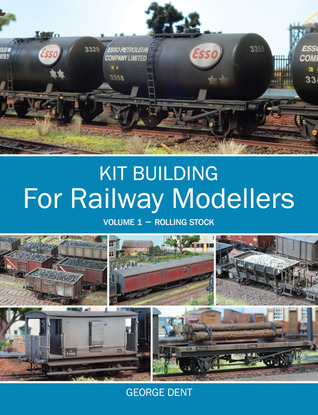 Kit Building for Railway Modellers: Rolling Stock (Volume 1)