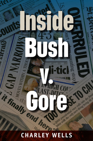 Inside Bush v. Gore (Florida Government and Politics)