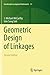 Geometric Design of Linkages (Interdisciplinary Applied Mathematics, 11)